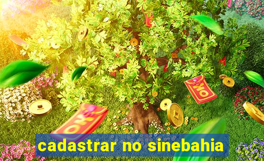 cadastrar no sinebahia